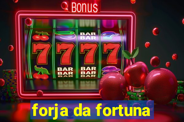 forja da fortuna